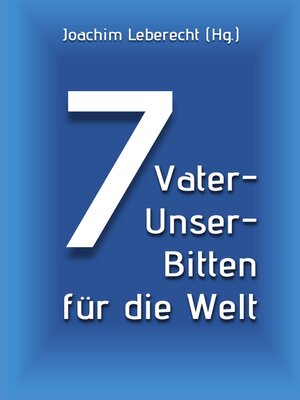 cover image of 7 Vater-Unser-Bitten für die Welt